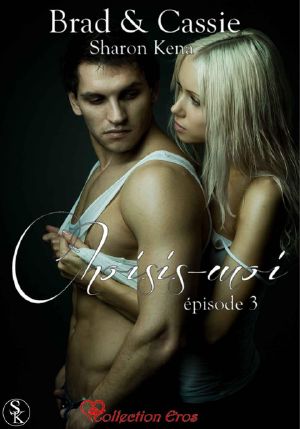 [Brad & Cassie 03] • Brad & Cassie T3_Choisis-Moi
